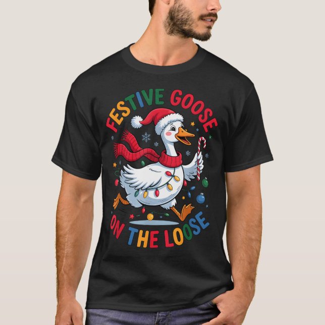Festive Goose On Loose Christmas Cute Holiday Wint T Shirt (Framsida)
