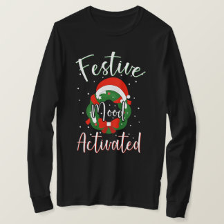 Festive Mood Activated Funny Christmas Typography T Shirt