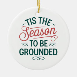 Festive "Tis the Season to be ground" Julgransprydnad Keramik