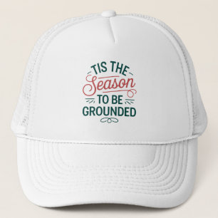 Festive "Tis the Season to be ground" Keps