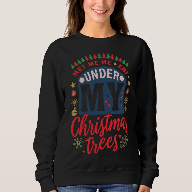 Festive “Under My Christmas Trees” Holiday Sweatsh T Shirt (Framsida)