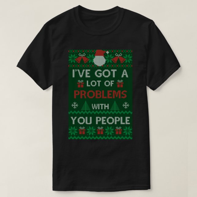 Festivus Sweater - jag_ve Har - många problem med T Shirt (Design framsida)