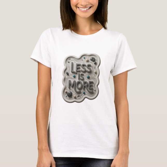Fet grå LESS IS MORE skjortdesign T Shirt (Framsida)