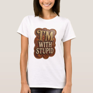 Fet guldbaserad I'M WITH STUPID Grafisk T-shirt