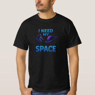Fet Jag behöver min rymdgrafik T-Shirt