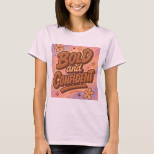 Fet och självförtroende T-Shirt - Öka möjlighetern