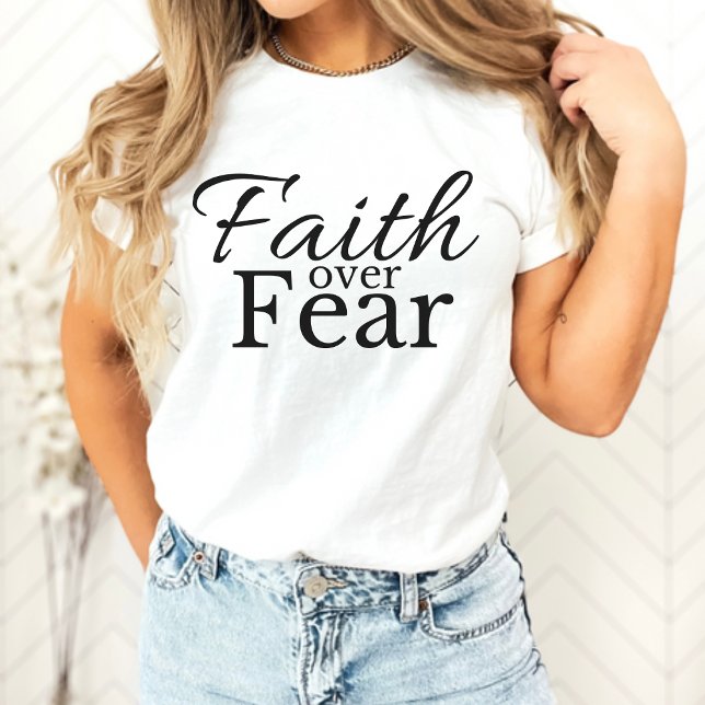 Fet och Snyggt Faith Över rädslan Christian T Shirt (Bold and Stylish Faith Over Fear Christian T-Shirt)