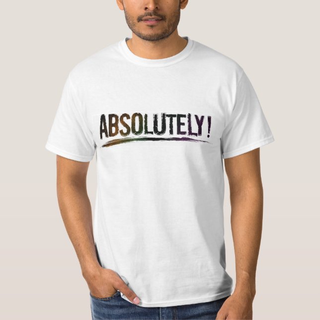 Fet Påstående-typ ABSOLUT positiv T Shirt (Framsida)