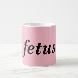 Fet*s mugg