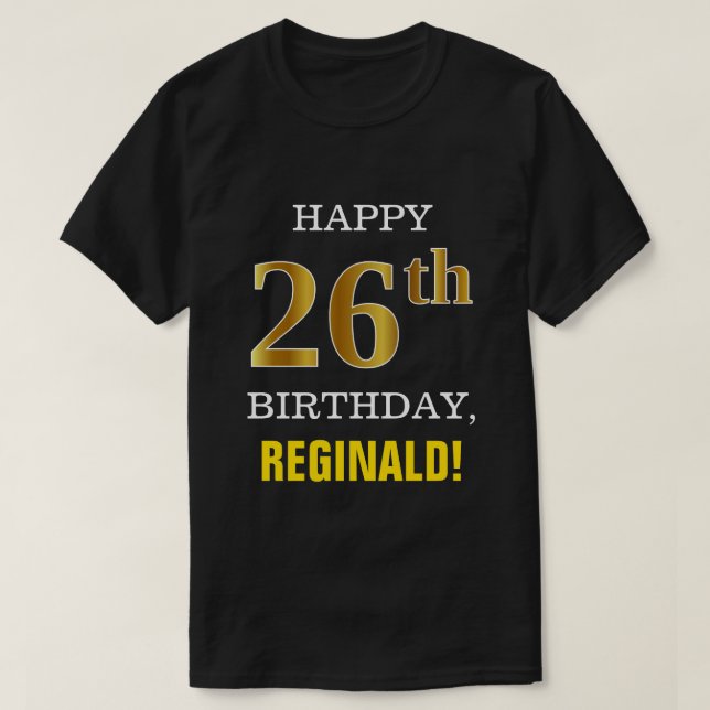 Fet, svart, Faux Guld 26:e födelsedagen w/ Namn Sh T Shirt (Design framsida)