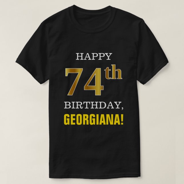 Fet, svart, Faux Guld 74:e födelsedagen w/ Namn Sh T Shirt (Design framsida)