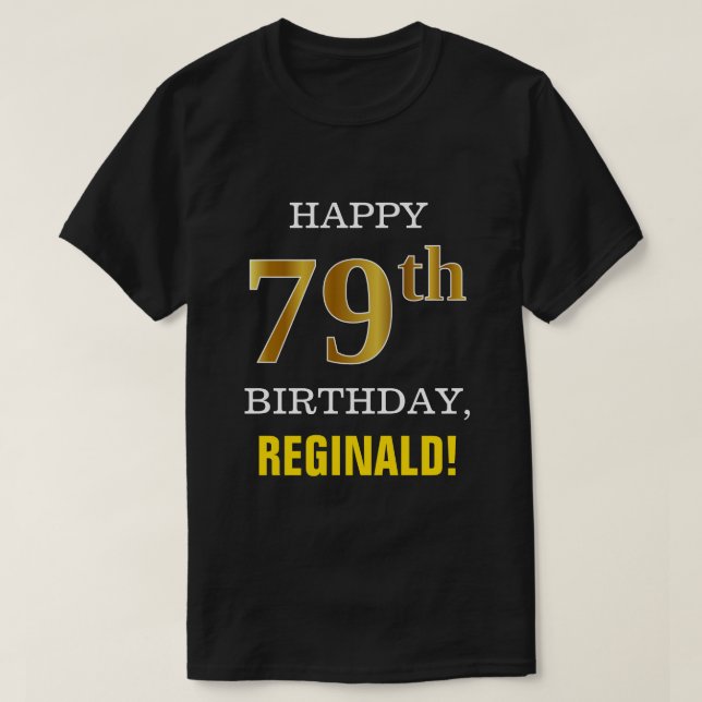 Fet, svart, Faux Guld 79:e födelsedagen w/ Namn Sh T Shirt (Design framsida)