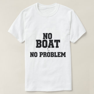 Fet Vintage Ingen Båt Inga Problem Fiske T Shirt