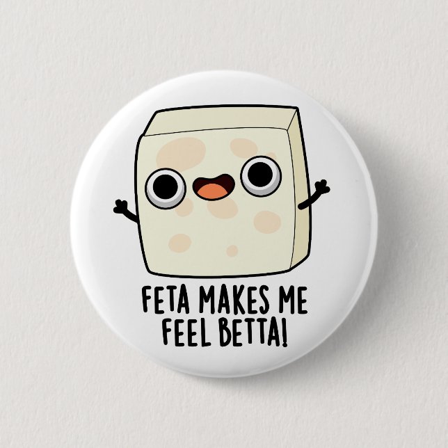 Feta får mig att må bättre Rolig ost Pun  Knapp (Framsida)