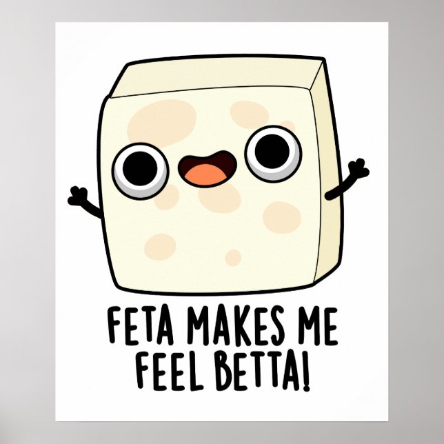 Feta gör mig Fell Betta Funny Cheese Pun Poster (Framsidan)