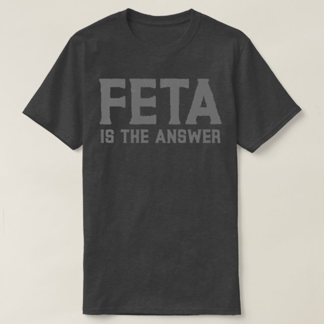 Feta is the answer!  t shirt (Design framsida)