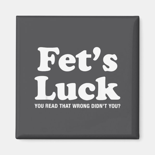 Fets Luck T  Magnet (Framsidan)