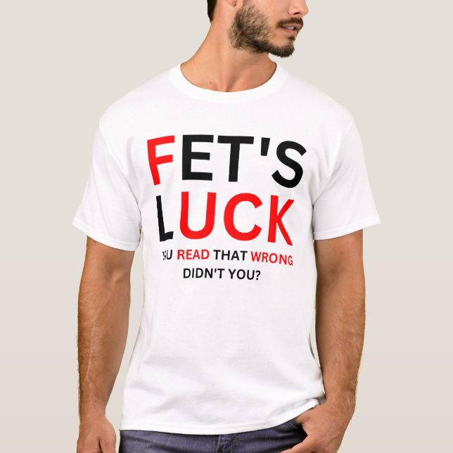Fet's Lycka Roligt Humor  T Shirt (Framsida)