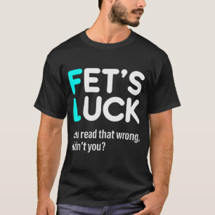 Fet's Tur Du Läste Det Fel Visst Gjorde Du Inte T Shirt