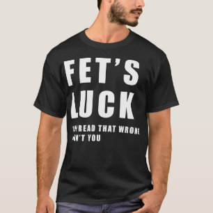 Fets Tur Funny Meme T Shirt