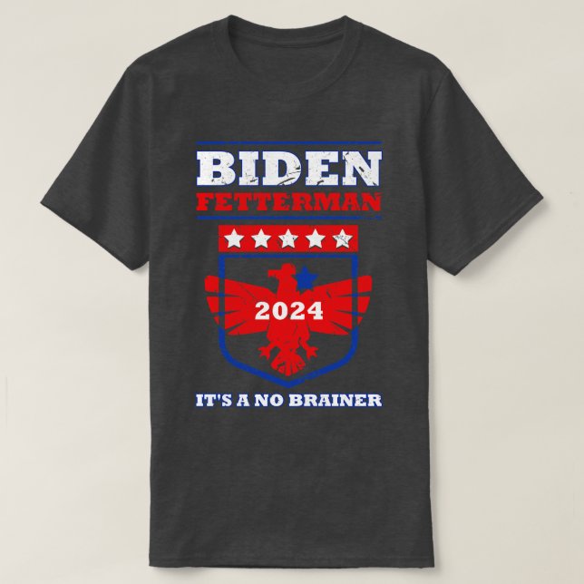 Fetterman 2024: No Brainer Funny PolicyHum T Shirt (Design framsida)