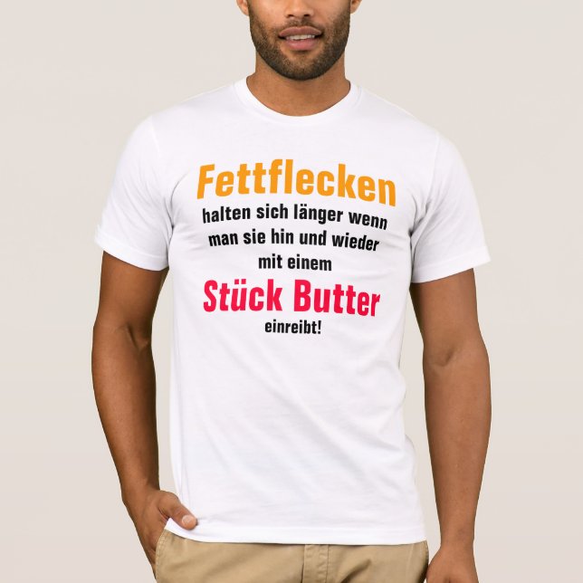 Fettflecken halten sich länger wenn man sie ... tee shirt (Framsida)
