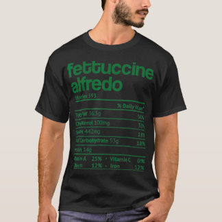Fettucin Alfredo Nutrition Faktor Thanksgiving Chr T Shirt