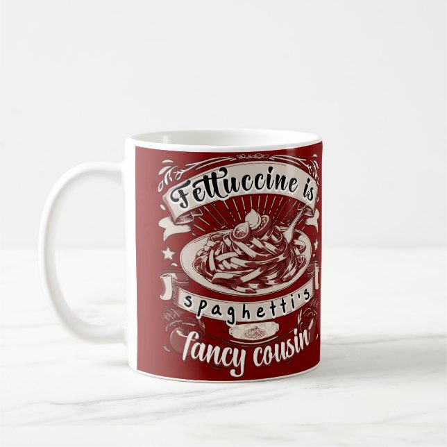 Fettucin är Spaghettis Finare Cousin Kaffemugg (Vänster)