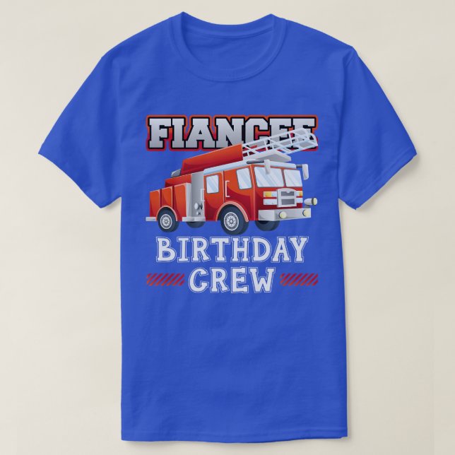 Fiancee Birthday Crew Fire Truck Firefighter Famil T Shirt (Design framsida)