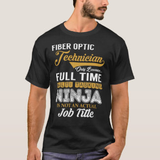 Fiber Optic Technician MultiTworking T Shirt