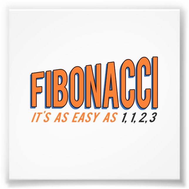Fibonacci Det är lika enkelt som 1, 1, 2, 3 Fototryck (Framsidan)