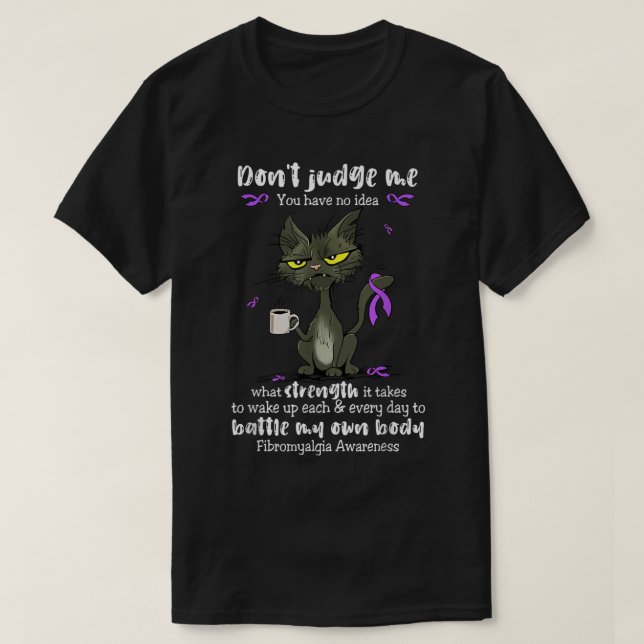Fibromyalgi-medvetandet dömer mig inte att du inte t shirt (Design framsida)