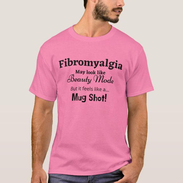 Fibromyalgi ser ut att vara ett skönhetsläge t shirt (Framsida)