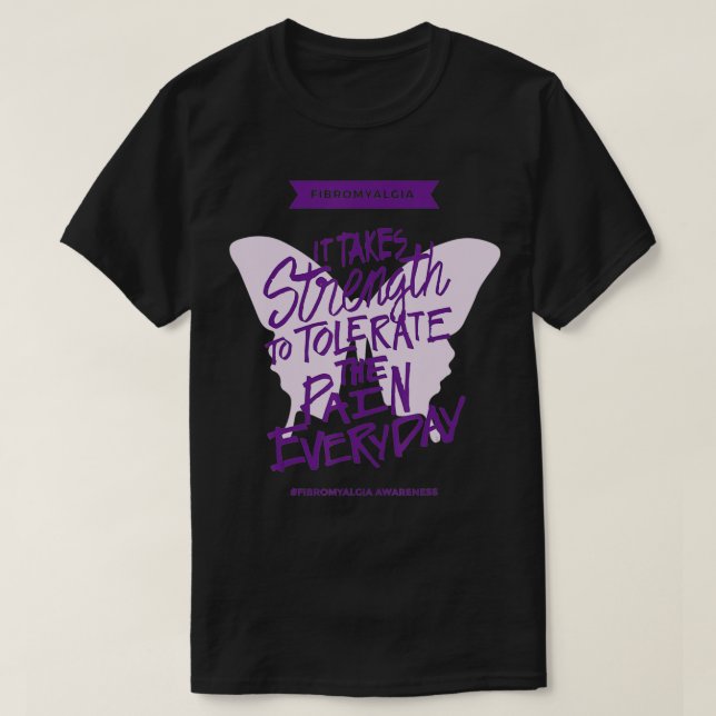 Fibromyalgia Det tar styrka varje dag Fibro Awa T Shirt (Design framsida)