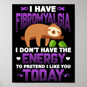 Fibromyalgia Sloth Fibro Warrior Patient jag har F Poster