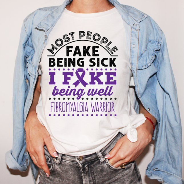 Fibromyalgia Warrior Fake Is Good T Shirt (Skapare uppladdad)
