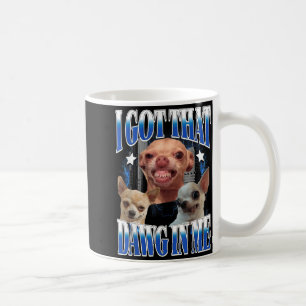 Fick Den där Hunden i Rolig Hund Chihuahua Älskare Kaffemugg