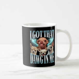 Fick Den där Hunden i Rolig Hund Chihuahua Älskare Kaffemugg