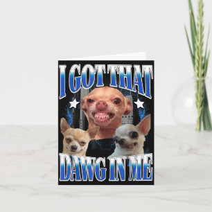 Fick Den där Hunden i Rolig Hund Chihuahua Älskare Kort