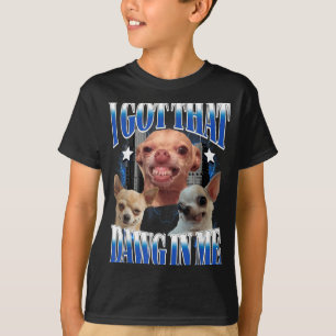 Fick Den där Hunden i Rolig Hund Chihuahua Älskare T Shirt