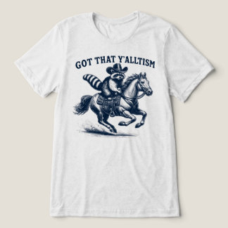Fick Den Där Yalltismen Cowboy Tvättbjörn Ridande T Shirt