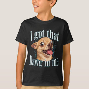 Fick den hund i rolig hund chihuahuaälskare män t shirt