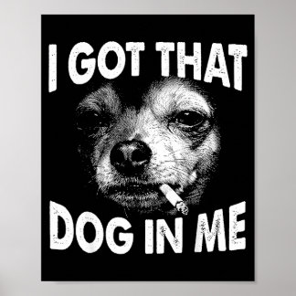 Fick den hunden i rolig hund chihuahua-älskare män poster