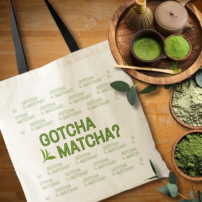 Fick du matcha?  tygkasse (Skapare uppladdad)