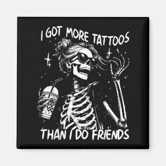 Fick Fler Tatueringar Än Gör Vänner Skelett Tatuer Magnet