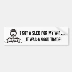 "Fick jag en sled för min fru… "Sledders.com Bildekal