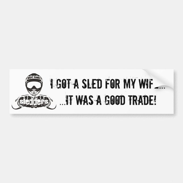 "Fick jag en sled för min fru… "Sledders.com Bildekal (Framsidan)