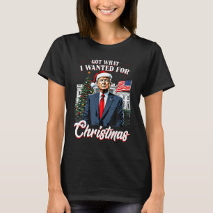 Fick vad jag ville ha i jul Trump T Shirt