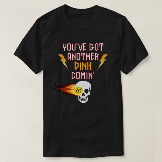 "Fick You've en annan Dink Comin" Pickleball Tee (Design framsida)
