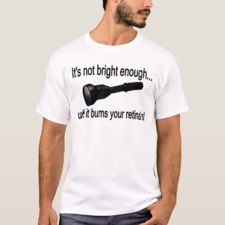 Ficklampan "är det inte ljust nog! ", t-shirt